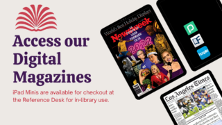 Access the Library's digital magazines with iPad minis available in the Reference department.