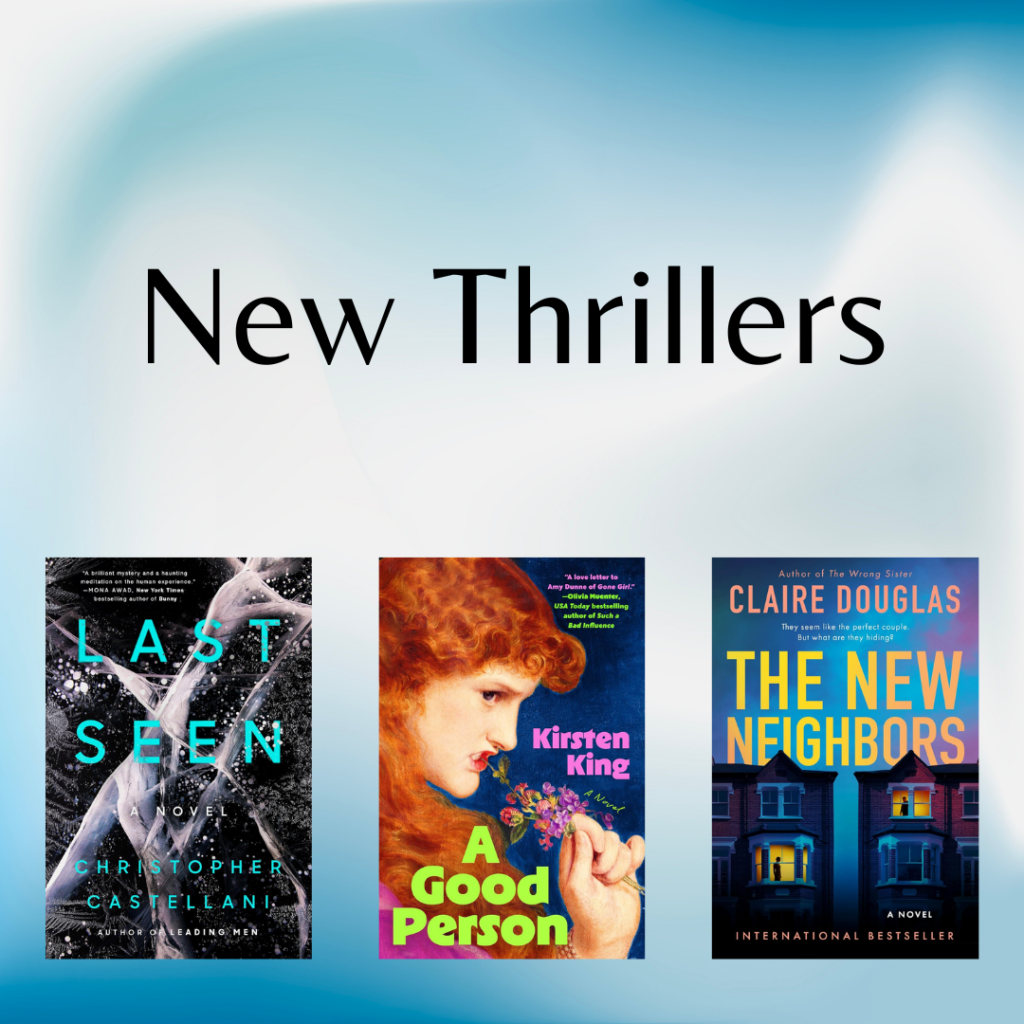 Square graphic with blue background featuring the book covers for Last seen by Christopher Castellani, A Good Person by Kirsten King, and The New Neighbors by Claire Douglas.